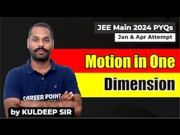 JEE Main 2024 PYQs | Motion in One Dimension by Kuldeep Sir | Career Point | JEE Main 2025 Aspirants