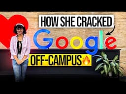 How She Cracked Google Off-Campus | Google Interview Experience