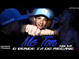 MC TON - O BONDE TA DE MEGANE ( Lançamento 2014)