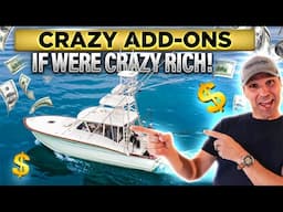 If We Were Stupid Rich, THIS is What We'd Add to Our Sportfishing Boat