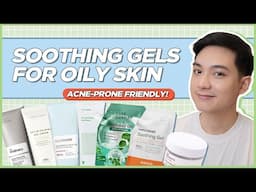 Best SOOTHING GELS for OILY, ACNE-PRONE SKIN! (Filipino) | Jan Angelo