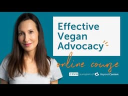 Effective Vegan Advocacy Online Course Trailer