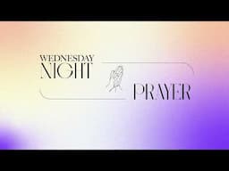 Wednesday Night Prayer