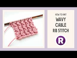 How to Knit: Wavy Cable Rib Stitch | Simple 2-Stitch Cable Knitting Pattern | C2F & C2B