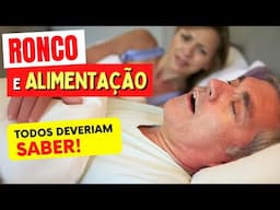 RONCO - Os ALIMENTOS QUE AJUDAM e os QUE PIORAM - O que TODOS DEVERIAM SABER!