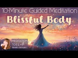 10-Minute Guided Meditation to Feel Good 💜 BLISSFUL BODY 🌈 Quick Meditation for Healthy Body & Mind