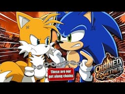 Sonic & Tails are CHAINED TOGETHER!!