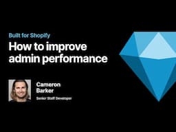 Built for Shopify | How to improve admin performance