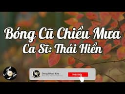 Bóng Cũ Chiều Mưa -  Thái Hiền | Nhạc sĩ: Lê Tín Hương