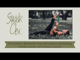 The Science Behind Ki Hara Resistance Stretching: Flexibility, Strength, and Techniques Explained