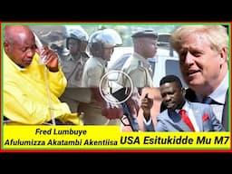 Wulira Akatambi Akentiisa Fred Lumbuye Kafulumizza Nga Gen.M7 Apanga Okutta Bobi USA Esitukidde M7