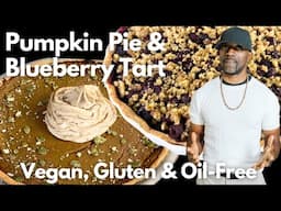 Best Healthy Vegan Pumpkin Pie and Blueberry Tarts: Refined-Sugar-Free, Gluten-Free, Oil-Free