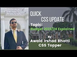 Quick CSS Update- Pakistan Budget 2023/24 Explained