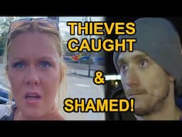 Thieves Caught & SHAMED!