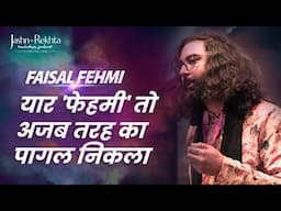 Yaar ‘Fehmi’ To Ajab Tarah Ka Paagal Nikla… Faisal Fehmi Shayari | Mushaira | Jashn-e-Rekhta