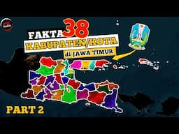 FAKTA 38 KAB/KOTA di JAWA TIMUR! | PART 2