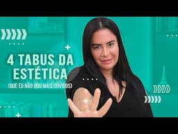 4 Tabus Da Estética (Que Você Não Deviria Ouvir)