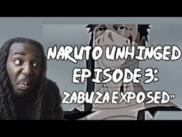 HE A FREAK !!! | Naruto Unhinged ( Episode 3 ) Zabuza Exposed