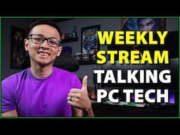 🟢 Weekly stream talking PC tech, deal hunting, and more!