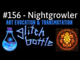 #156 - The Evocation of Art & War with Nightgrowler | Glitch Bottle