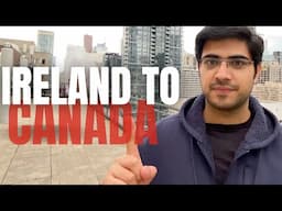 IRELAND to CANADA Step by Step / Part 1 / 4k Video / @DanishBhatia