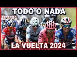 ETAPA 20 ➤ LA VUELTA a ESPAÑA 2024 🇪🇸 Todo o Nada