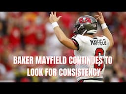 Baker Mayfield Continues To Look For Consistency| 2024 Tampa Bay Buccaneers