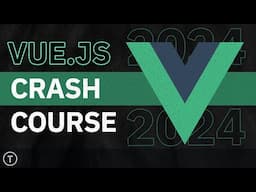 Vue.js Crash Course 2024