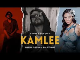 kamlee (mega rapmix) - bohemia X sarrb  kamlee Ji naa puchdi | prod by awaid | ft Sonam. bajwa