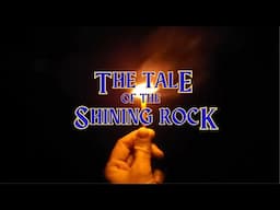 The Tale of the Shining Rock | Fireside Stories Week 3