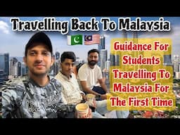 Travelling to Malaysia with Students| Must Watch If Travelling To Malaysia For The First Time🇵🇰🇲🇾