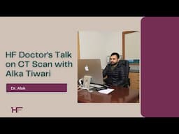 CT Scan Explained in Hindi Dr. Alok & Alka Tiwari Tackle Top FAQs | HealthFinder | CT Scan In Mohali