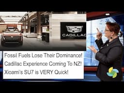 EcoTEC 345, Fossil Fuels Lose Dominance! Cadillac Experience in NZ! Xioami’s SU7 is Fast!