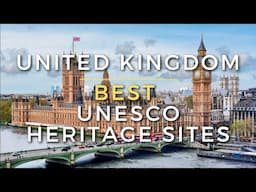 United Kingdom's BEST Unesco World Heritage Sites | 4K Travel