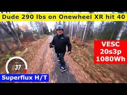 Can Dude 290 lbs on VESC Onewheel XR hit 40?