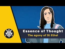 Essence of Thought - The agony of St Ethel