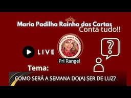 COMO SERÁ A SEMANA DO (A) SER DE LUZ?#MariaPadilha#tarotdoamor#gratuitas