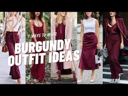 Burgundy Outfit Ideas and 7 Ways to Wear in 2024-2025. How to Wear Burgundy for Fall-Winter?