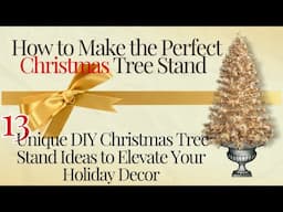 13 DIY Christmas Tree Stand Ideas