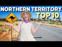 TOP 1O NORTHERN TERRITORY LOCATIONS! (Top Things To Do) Australia Travel