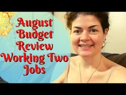 August 2024 Budget Review • Crazy, Crazy Numbers • Two Full Time Jobs