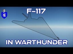 F-117 In War Thunder : A Basic Review