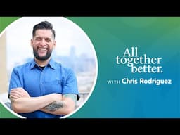 All Together Better: Chris Rodriguez