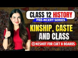 Class 12 History Chapter 3 Kinship, Caste & Class (2024-2025) Full Explanation in Hindi #class12