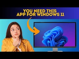 You Need This App For Windows 11