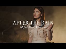 After the rain - @LauraBretanOfficial