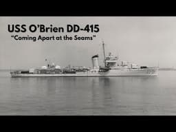 USS O'Brien DD 415 - "Coming Apart at the Seams"