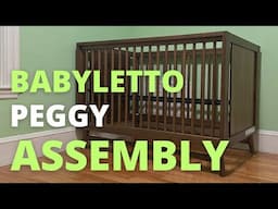 Babyletto Peggy 3-in-1 Convertible Crib Assembly | Babyletto Crib Assembly | How to Assemble a Crib