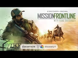 Rana Daggubati lives and trains like BSF jawans on Mission Frontline | Now Streaming on Discovery+