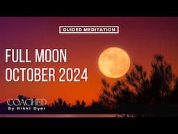 Full Moon OCTOBER 2024 & Super Moon GUIDED MEDITATION 🌕